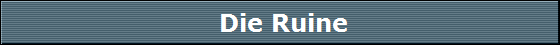 Die Ruine