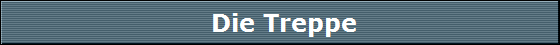 Die Treppe