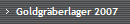 Goldgrberlager 2007